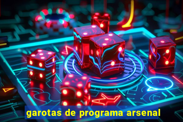 garotas de programa arsenal